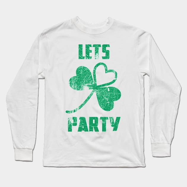 Saint Patricks Day Let's Party Clover Long Sleeve T-Shirt by Welsh Jay